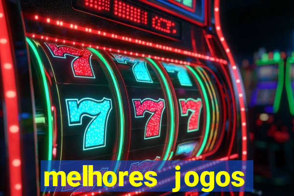 melhores jogos estrela bet